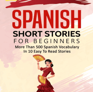 Spanish Short Stories For Beginners More Than 500 Spanish Vocabulary Book-cover
